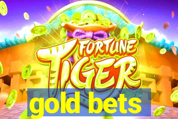 gold bets